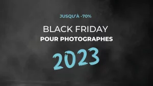 Black Friday 2023 pour les Photographes