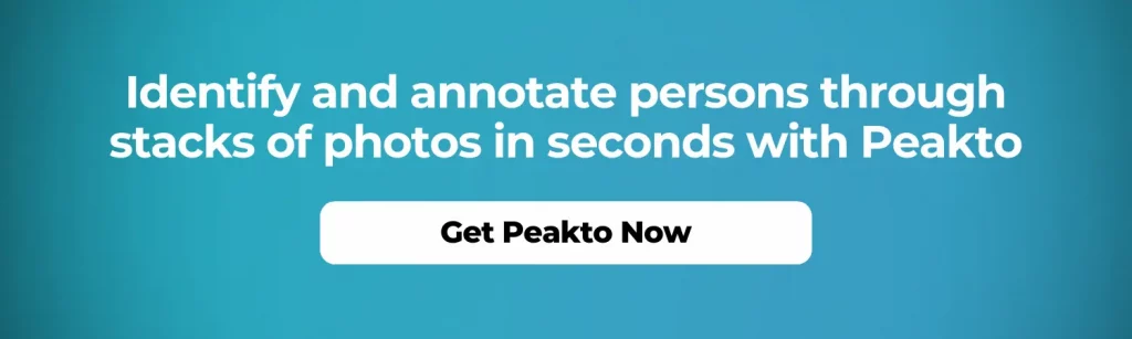 Identify and annotate persons through stacks of photos in seconds with Peakto