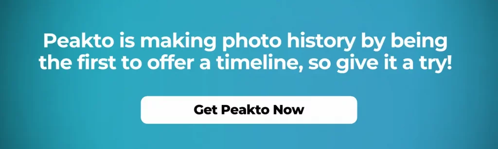 Peakto is making photo history by being the first to offer a timeline, so give it a try!