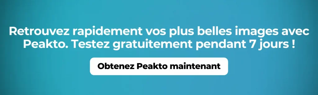 Retrouvez rapidement vos plus belles images avec Peakto. Testez gratuitement pendant 7 jours !