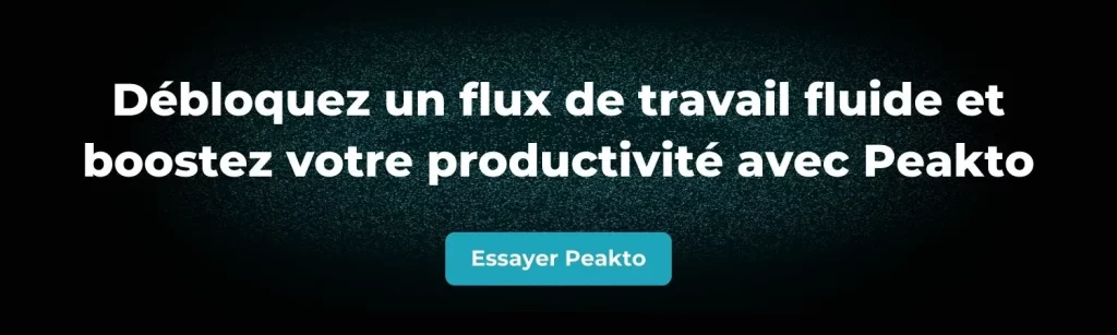 Bannière Peakto - Débloquez un flux de travail fluide et boostez votre productivité avec Peakto